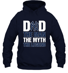 New York Yankees Dad The Man The Myth The Legend Father's Day MLB Hooded Sweatshirt Hooded Sweatshirt - amzapparel
