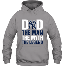New York Yankees Dad The Man The Myth The Legend Father's Day MLB Hooded Sweatshirt Hooded Sweatshirt - amzapparel