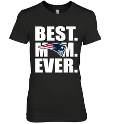Best New England Patriots Mom Ever NFL Team Mother's Day Gift Women's Premium T-Shirt