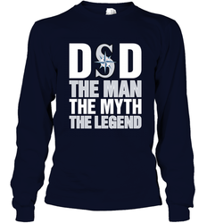 Seattle Mariners Dad The Man The Myth The Legend Father's Day MLB Long Sleeve T-Shirt