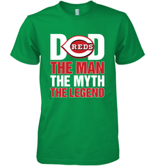 Cincinnati Reds Dad The Man The Myth The Legend Father's Day MLB Men's Premium T-Shirt Men's Premium T-Shirt - amzapparel