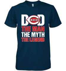 Cincinnati Reds Dad The Man The Myth The Legend Father's Day MLB Men's Premium T-Shirt Men's Premium T-Shirt - amzapparel