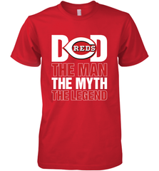 Cincinnati Reds Dad The Man The Myth The Legend Father's Day MLB Men's Premium T-Shirt Men's Premium T-Shirt - amzapparel