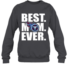 Best Tennessee Titans Mom Ever NFL Team Mother's Day Gift Crewneck Sweatshirt Crewneck Sweatshirt - amzapparel