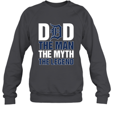 Detroit Tigers Dad The Man The Myth The Legend Father's Day MLB Crewneck Sweatshirt Crewneck Sweatshirt - amzapparel
