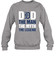 Detroit Tigers Dad The Man The Myth The Legend Father's Day MLB Crewneck Sweatshirt Crewneck Sweatshirt - amzapparel