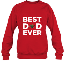 Best Minnesota Wild Dad Ever Hockey NHL Fathers Day GIft For Daddy Crewneck Sweatshirt Crewneck Sweatshirt - amzapparel