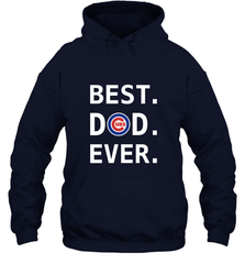 Best Chicago Cubs Dad Ever Baseball MLB Fathers Day Hooded Sweatshirt Hooded Sweatshirt - amzapparel