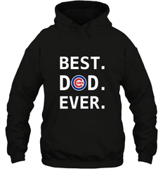 Best Chicago Cubs Dad Ever Baseball MLB Fathers Day Hooded Sweatshirt