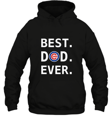 Best Chicago Cubs Dad Ever Baseball MLB Fathers Day Hooded Sweatshirt Hooded Sweatshirt - amzapparel