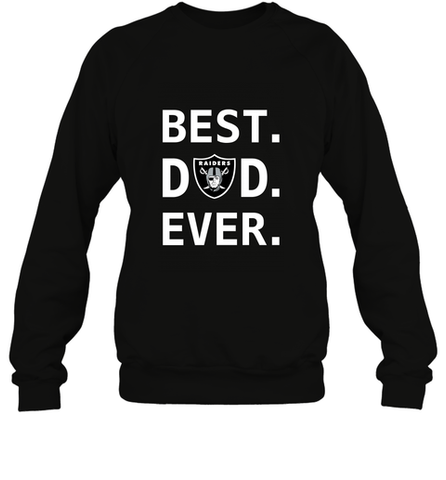 Best Oakland Raiders Dad Best Dad Ever NFL Football Fathers Day Crewneck Sweatshirt Crewneck Sweatshirt / Black / S Crewneck Sweatshirt - amzapparel