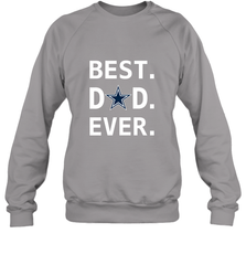 Best Dallas Cowboys Dad Best Dad Ever NFL Football Fathers Day Crewneck Sweatshirt Crewneck Sweatshirt - amzapparel