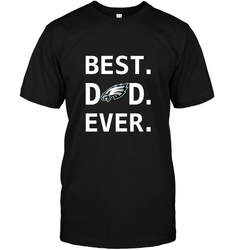 Best Philadelphia Eagles Dad Best Dad Ever NFL Football Fathers Day Men's T-Shirt