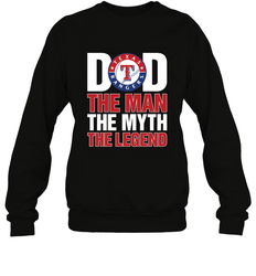 Texas Rangers Dad The Man The Myth The Legend Father's Day MLB Crewneck Sweatshirt