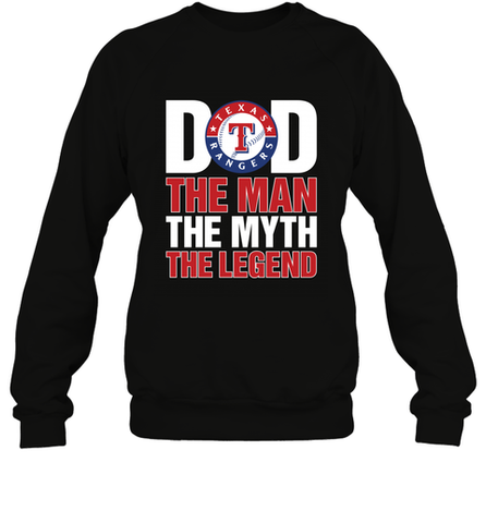 Texas Rangers Dad The Man The Myth The Legend Father's Day MLB Crewneck Sweatshirt Crewneck Sweatshirt / Black / S Crewneck Sweatshirt - amzapparel