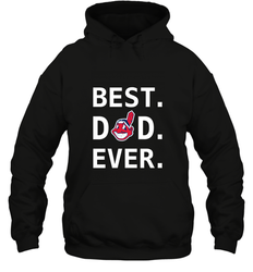 Best Cleveland Indians Dad Ever Baseball MLB Fathers Day Hooded Sweatshirt
