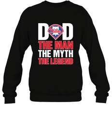 Philadelphia Phillies Dad The Man The Myth The Legend Father's Day MLB Crewneck Sweatshirt
