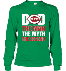 Cincinnati Reds Dad The Man The Myth The Legend Father's Day MLB Long Sleeve T-Shirt Long Sleeve T-Shirt - amzapparel