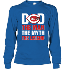 Cincinnati Reds Dad The Man The Myth The Legend Father's Day MLB Long Sleeve T-Shirt Long Sleeve T-Shirt - amzapparel