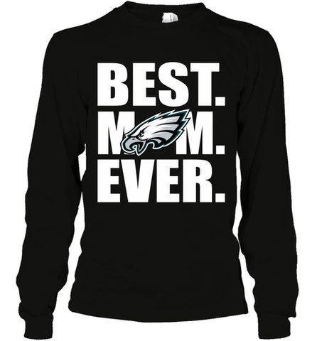 Best Philadelphia Eagles Mom Ever NFL Team Mother's Day Gift Long Sleeve T-Shirt Long Sleeve T-Shirt / Black / S Long Sleeve T-Shirt - amzapparel