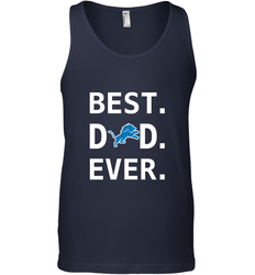 Best Detroit Lions Dad Best Dad Ever NFL Football Fathers Day Men's Tank Top
