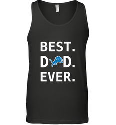 Best Detroit Lions Dad Best Dad Ever NFL Football Fathers Day Men's Tank Top