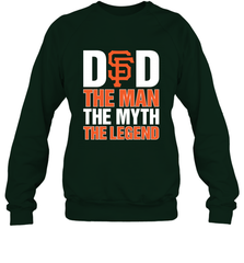 San Francisco Giants Dad The Man The Myth The Legend Father's Day MLB Crewneck Sweatshirt Crewneck Sweatshirt - amzapparel
