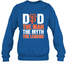 San Francisco Giants Dad The Man The Myth The Legend Father's Day MLB Crewneck Sweatshirt Crewneck Sweatshirt - amzapparel