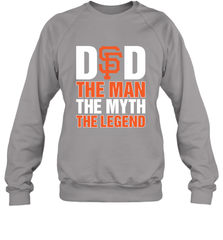 San Francisco Giants Dad The Man The Myth The Legend Father's Day MLB Crewneck Sweatshirt Crewneck Sweatshirt - amzapparel