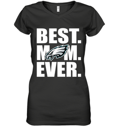 Best Philadelphia Eagles Mom Ever NFL Team Mother's Day Gift Women's V-Neck T-Shirt
