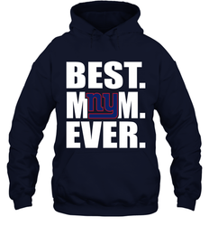 Best New York Giants Mom Ever NFL Team Mother's Day Gift Hooded Sweatshirt