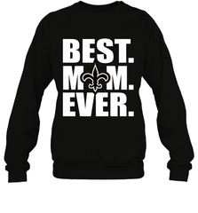 Best New Orleans Saints Mom Ever NFL Team Mother's Day Gift Crewneck Sweatshirt Crewneck Sweatshirt - amzapparel