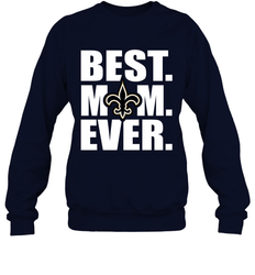 Best New Orleans Saints Mom Ever NFL Team Mother's Day Gift Crewneck Sweatshirt