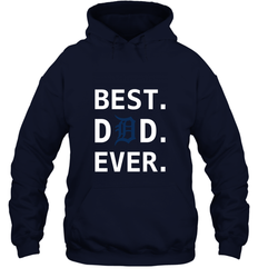 Best Detroit Tigers Dad Ever Baseball MLB Fathers Day Hooded Sweatshirt