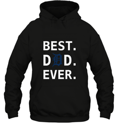 Best Detroit Tigers Dad Ever Baseball MLB Fathers Day Hooded Sweatshirt