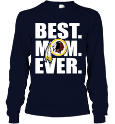 Best Washington Redskins Mom Ever NFL Team Mother's Day Gift Long Sleeve T-Shirt