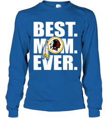Best Washington Redskins Mom Ever NFL Team Mother's Day Gift Long Sleeve T-Shirt Long Sleeve T-Shirt - amzapparel