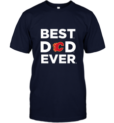 Best Calgary Flames Dad Ever Hockey NHL Fathers Day GIft For Daddy Men's T-Shirt