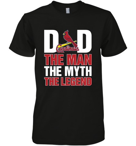 St Louis Cardinals Dad The Man The Myth The Legend Father's Day MLB Men's Premium T-Shirt Men's Premium T-Shirt / Black / XS Men's Premium T-Shirt - amzapparel