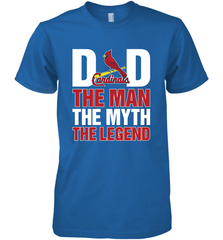 St Louis Cardinals Dad The Man The Myth The Legend Father's Day MLB Men's Premium T-Shirt Men's Premium T-Shirt - amzapparel