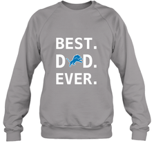 Best Detroit Lions Dad Best Dad Ever NFL Football Fathers Day Crewneck Sweatshirt Crewneck Sweatshirt - amzapparel