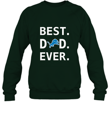 Best Detroit Lions Dad Best Dad Ever NFL Football Fathers Day Crewneck Sweatshirt Crewneck Sweatshirt - amzapparel