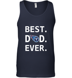 Best Tennessee Titans Dad Best Dad Ever NFL Football Fathers Day Men's Tank Top