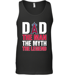 Los Angeles Angels Dad The Man The Myth The Legend Father's Day MLB Men's Tank Top