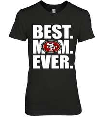Best San Francisco 49ers Mom Ever NFL Team Mother's Day Gift Women's Premium T-Shirt Women's Premium T-Shirt - amzapparel