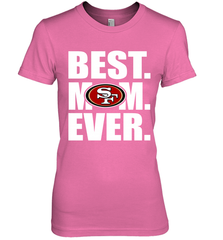 Best San Francisco 49ers Mom Ever NFL Team Mother's Day Gift Women's Premium T-Shirt Women's Premium T-Shirt - amzapparel