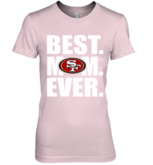 Best San Francisco 49ers Mom Ever NFL Team Mother's Day Gift Women's Premium T-Shirt Women's Premium T-Shirt - amzapparel