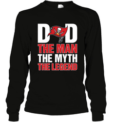 Tampa Bay Buccaneers Dad The Man The Myth The Legend NFL Father's Day Long Sleeve T-Shirt