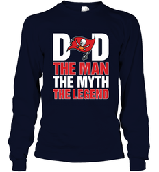 Tampa Bay Buccaneers Dad The Man The Myth The Legend NFL Father's Day Long Sleeve T-Shirt