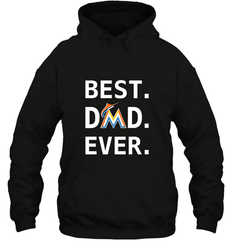 Best Miami Marlins Dad Ever Baseball MLB Fathers Day Hooded Sweatshirt